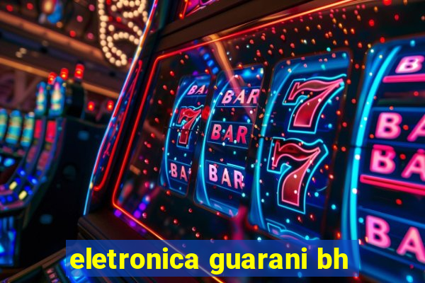 eletronica guarani bh